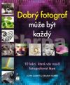 Dobrý fotograf může být každý
